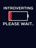 Introverting Please Waiting Funny by happinessinatee Unisex T-shirt, Sweatshirt, Hoodie, Long Sleeve Tee