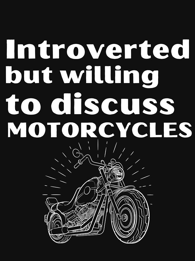 Introverted But Willing To Discuss Motorcycles Funny Introvert Tshirt by OldSkullDesigns Unisex T-shirt, Sweatshirt, Hoodie, Long Sleeve Tee