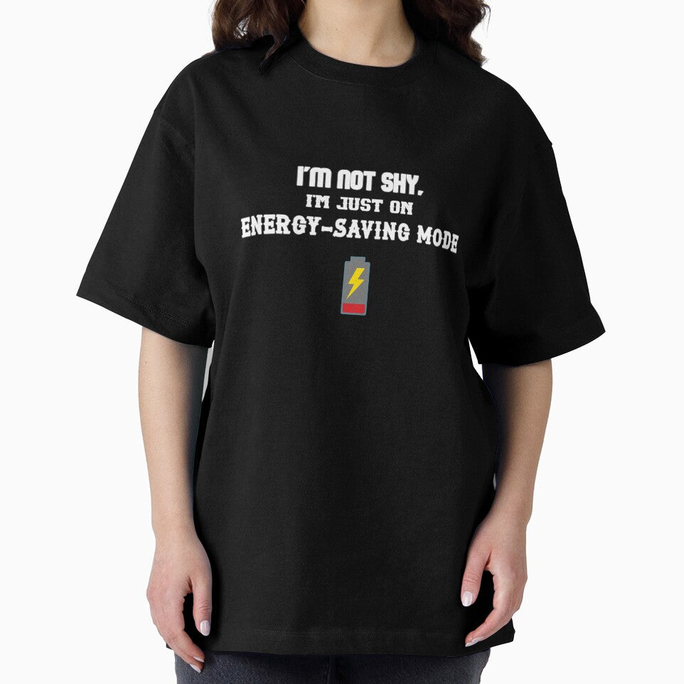 I'm Not Shy I'm Just Energy Saving Mode – Funny Introvert Meme Design by IntrolyxenShop Unisex T-shirt, Sweatshirt, Hoodie, Long Sleeve Tee